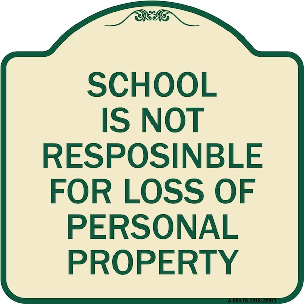 School Is Not Responsible for Loss of Personal Property Heavy-Gauge Alum Sign, 18" H, TG-1818-22971